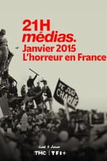 Poster for 21h Médias : Janvier 2015, l'horreur en France