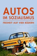 Poster for Autos im Sozialismus – Freiheit auf vier Rädern