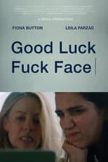 Poster for Good Luck Fuck Face