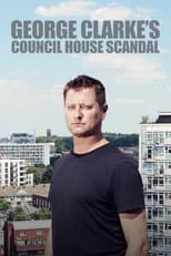Poster for George Clarke's Council House Scandal