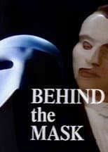 Poster for Behind The Mask: The Making Of Toronto’s ‘Phantom Of The Opera’