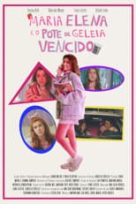 Poster for Maria Elena e o Pote de Geleia Vencido