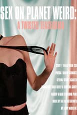 Poster for Sex on Planet Weird: A Twisted Teaserama