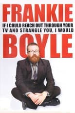 Poster for Frankie Boyle: If I Could Reach Out Through Your TV and Strangle You, I Would