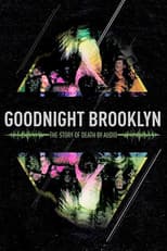 Poster for Goodnight Brooklyn: The Story of Death By Audio