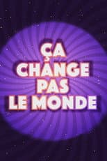 Poster for Ça change pas le monde