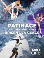Poster for Patinage : Les championnes brisent la glace
