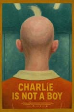 Poster for Charlie Is Not a Boy