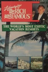 Poster for Lifestyles of the Rich and Famous: The World's Most Exotic Vacation Resorts