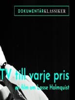 Poster for Tv till varje pris - En film om Lasse Holmqvist