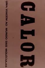 Poster for Calor: Uma Viagem ao Mundo das Moléculas