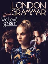 Poster for London Grammar - We Love Green Festival