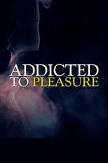 Poster for Addicted to Pleasure