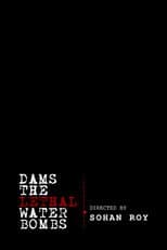 Poster for Dams: The Lethal Water Bombs