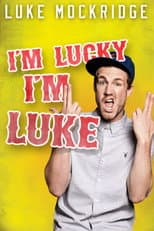 Poster for Luke Mockridge - I'm Lucky I'm Luke