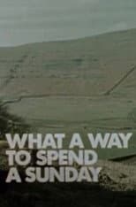 Poster for What A Way To Spend A Sunday