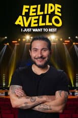 Poster for Felipe Avello: I just want to rest
