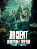 Poster for Ancient Underwater Marvels: Evidence of Atlantis