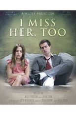 Poster for I Miss Her Too