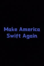 Poster for Make America Swift Again