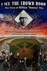 Poster for I See The Crowd Roar: The Story of William Dummy Hoy