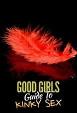 Poster for Good Girls' Guide to Kinky Sex
