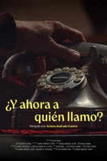 Poster for ¿Y ahora a quién llamo?