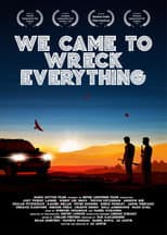 Poster for We Came To Wreck Everything