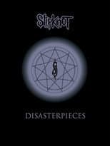 Poster for Slipknot: Disasterpieces