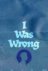 Poster for I Was Wrong