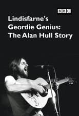 Poster for Lindisfarne's Geordie Genius: The Alan Hull Story