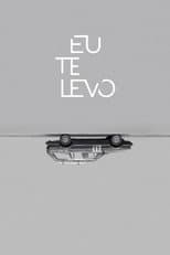 Poster for Eu Te Levo