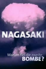 Poster for Nagasaki - Warum fiel die zweite Bombe?