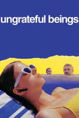 Poster for Ungrateful Beings