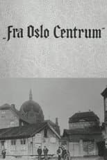 Poster for Oslofilm: Fra Oslo Centrum