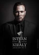 Poster for István, a király - 30. éves jubileumi előadás