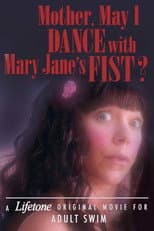 Poster for Mother, May I Dance with Mary Jane's Fist?: A Lifetone Original Movie