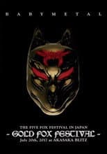 Poster for BABYMETAL THE FIVE FOX FESTIVAL IN JAPAN - GOLD FOX FESTIVAL
