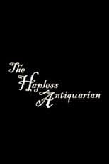 Poster for The Hapless Antiquarian