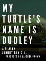 Poster for My Turtle's Name Is Dudley