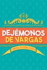 Poster for Dejémonos de Vargas