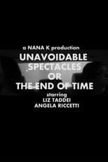 Poster for Unavoidable Spectacles or the End of Time