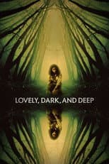 Poster for Lovely, Dark, and Deep