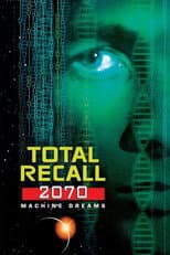 Poster for Total Recall 2070: Machine Dreams