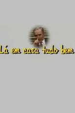 Poster for Lá em Casa Tudo Bem