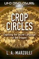 Poster for UFO Disclosure Part 5: Crop Circles - Exposing the Secret Language of the Dragon!