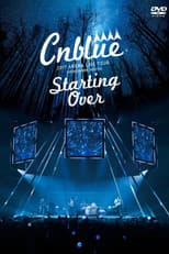 Poster for CNBLUE 2017 ARENA LIVE TOUR ~Starting Over~ @YOKOHAMA ARENA