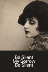 Poster for Be Silent, My Sorrow, Be Silent