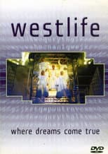 Poster for Westlife: Where Dreams Come True