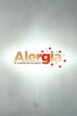 Poster for Alergia - O corpo em alerta